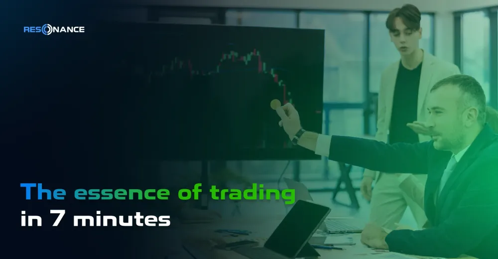 The essence of trading in 7 minutes