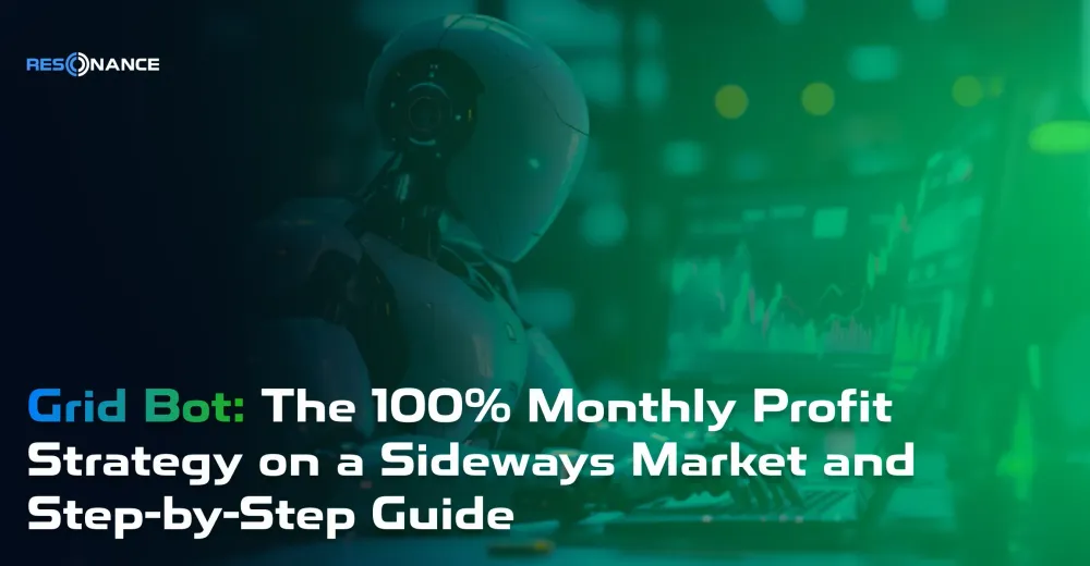 Grid Bot: The 100% Monthly Profit Strategy on a Sideways Market and Step-by-Step Guide