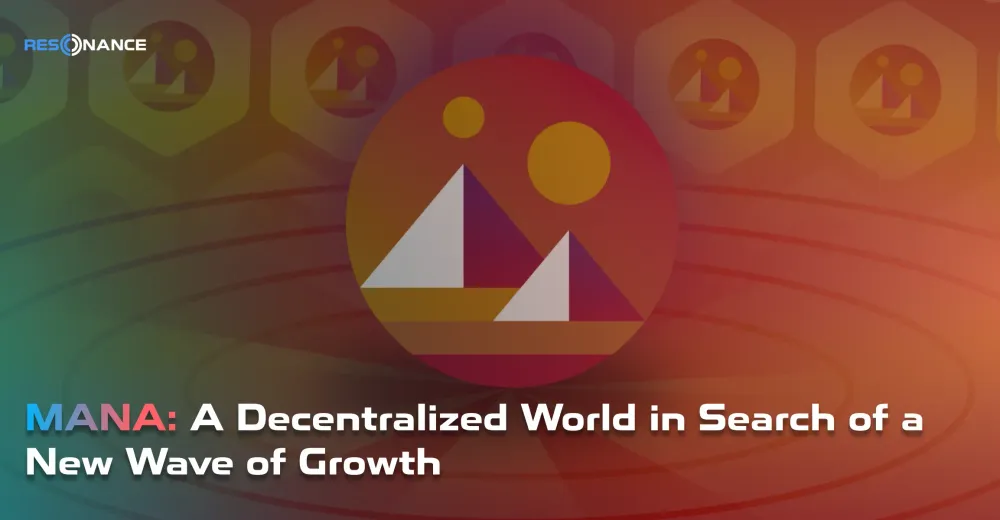 MANA: A Decentralized World in Search of a New Wave of Growth