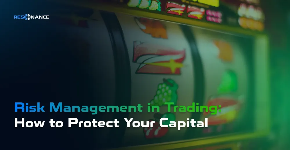 Risk Management in Trading: How to Protect Your Capital