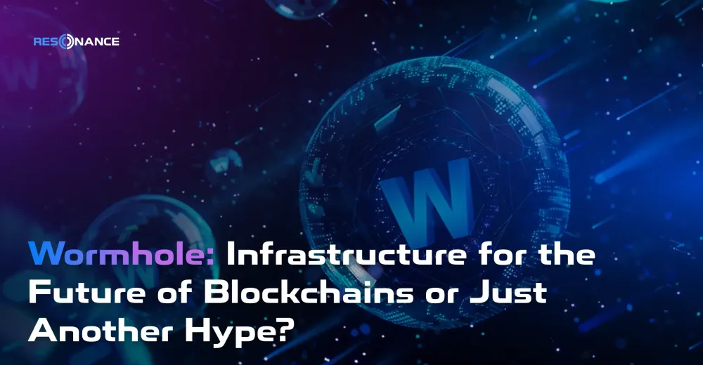 Wormhole: Infrastructure for the Future of Blockchains or Just Another Hype?