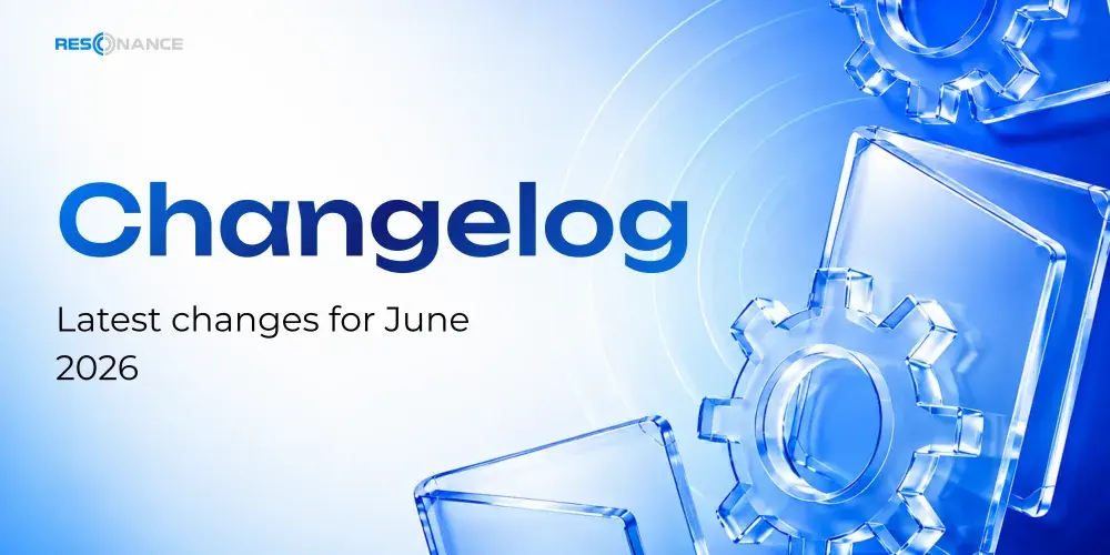 All Resonance Platform Updates for June 2026